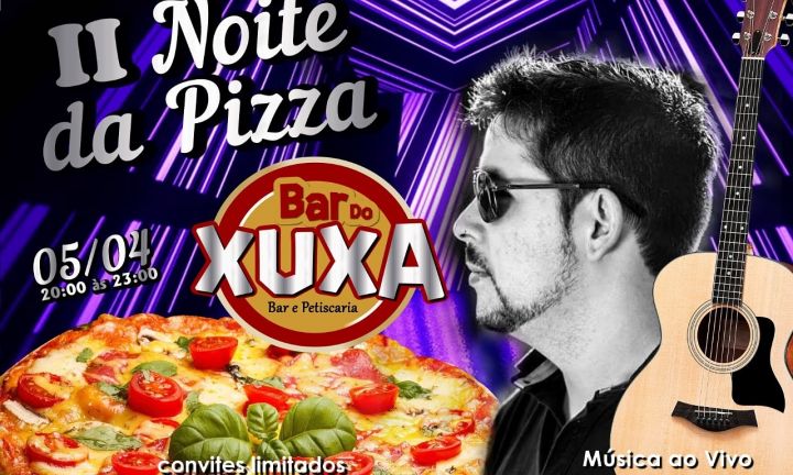 2° Noite da Pizza Bar do Xuxa